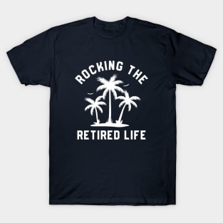 Rocking The Retired Life #1 T-Shirt